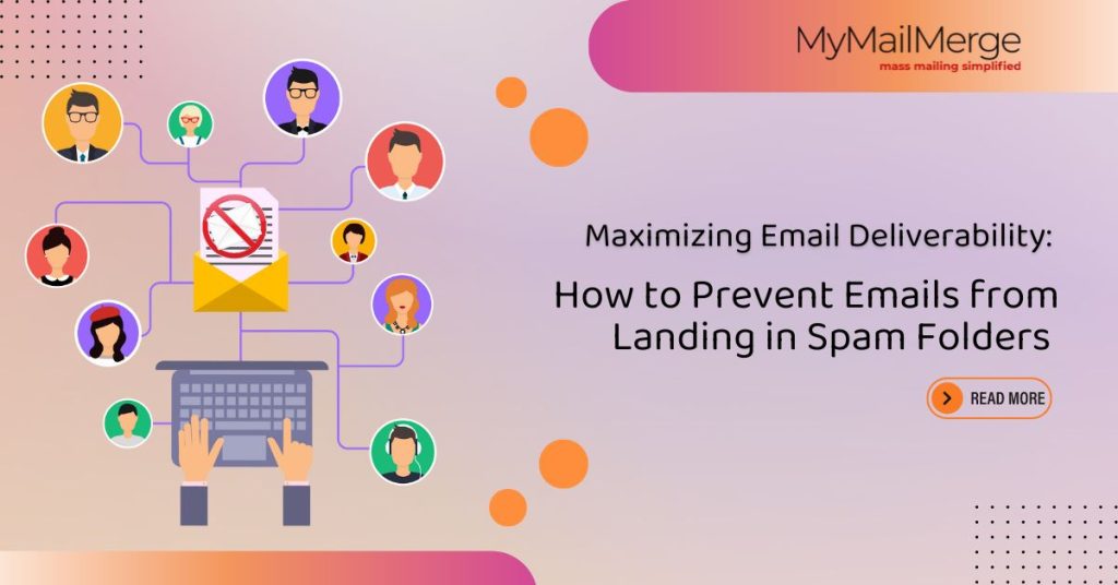 Maximizing Email Deliverability: How to Prevent Emails from Landing in Spam Folders?